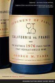 Judgment of Paris: California Vs. France And the Historic 1976 Paris Tasting That Revolutionized...