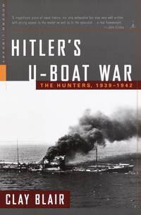 Hitler&#039;s U-Boat War: The Hunters, 1939-1942 (Modern Library War) by Blair, Clay