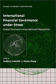 International Financial Governance under Stress: Global Structures versus National Imperatives (Global Economic Institutions)