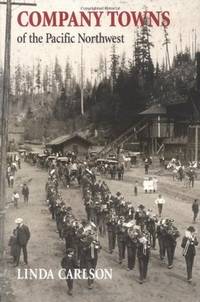 Company Towns of the Pacific Northwest