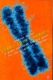 Time, Love, Memory: The Discovery of Behaviour Genes by Weiner, Jonathan