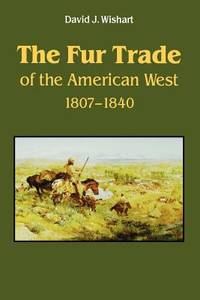 Fur Trade of the American West 1807-1840