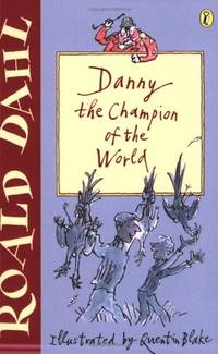 Danny the Champion of the World by Dahl, Roald