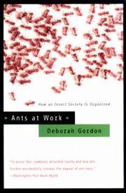 image of ANTS AT WORK: How an Insect Society is Organized