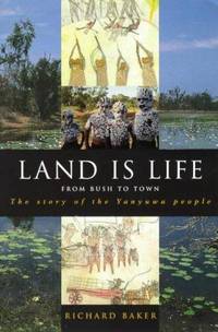 Land is Life: From Bush to Town, the Story of the Yanyuwa People