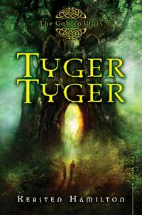 Tyger Tyger: A Goblin Wars Book