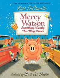 Mercy Watson: Something Wonky this Way Comes: (A Funny and Heartwarming Chapter Book About a...