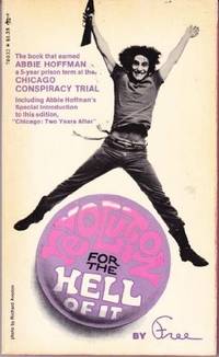 Revolution for the Hell of It : The Book That Earned Abbie Hoffman a 5 Year-Prison Term at the...