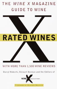 X Rated Wines: The Wine-X Magazine Guide to Wine by Roberts, Darryl, Editors of Wine X Magazine