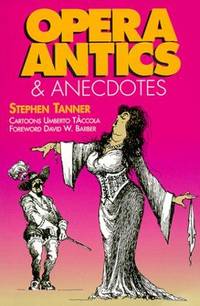 Opera Antics and Anecdotes