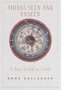 Things Seen and Unseen: A Year Lived in Faith (Uncorrected Proof)