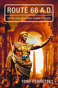 Route 66 A.D. : On the Trail of Ancient Roman Tourists
