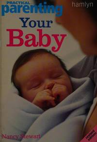 Practical Parenting: Your Baby (Practical Parenting)