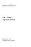 E C Drury Agrarian Idealist (Ontario Historical Studies Series,)