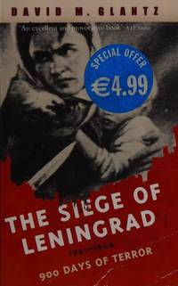 THE SIEGE OF LENINGRAD 1941-44: 900 DAYS OF TERROR