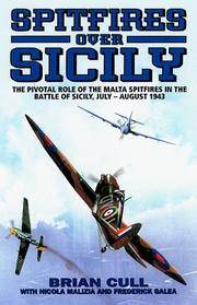 SPITFIRES OVER SICILY: The Crucial Role of the Malta Spitfires in the Battle of Sicily, January -...