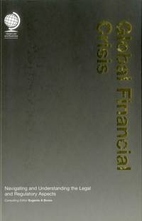 Global Financial Crisis: Navigating and Understanding the Legal and Regulatory Aspects