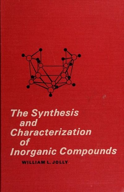 The Synthesis and Characterization of Inorganic Compounds by William L ...