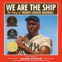 We Are the Ship: the Story of Negro League Baseball  - 1st Edition/1st  Printing