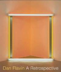 Dan Flavin : A Retrospective