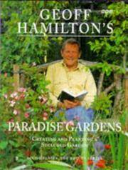PARADISE GARDENS: Creating and Planting A Secluded Garden.