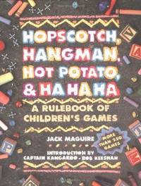 Hopscotch, Hangman, Hot Potato, & Ha Ha Ha: A Rulebook of Children's Games by Jack Macguire - Paperback - First Edition - 1990-08-01 - from TerBooks (SKU: 121013022)