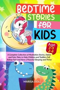 Bedtime Stories for Kids: A Complete Collection of Meditation Stories, Fables and Fairy Tales to...