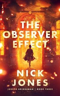 The Observer Effect (The Joseph Bridgeman Series, book 3) (Joseph Bridgeman, 3)