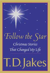 Follow the Star: Christmas Stories That Changed My Life
