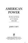 American Power: The Rise and Decline of U.S. Globalism 1918-1988 by John Taft - 1989-12-01