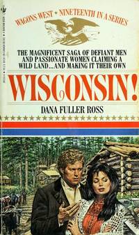 WISCONSIN (Wagon&#039;s West) by Dana Fuller Ross - April 1987