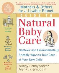 Mothers and Others for a Livable Planet Guide to Natural Baby Care : Nontoxic and Environmentally...