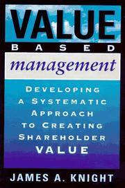 Value Based Management: Developing a Systematic Approach to Creating Shareholder Value