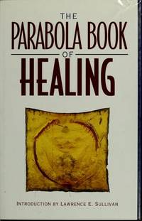 The Parabola Book of Healing de Sullivan, Lawrence E - 1994