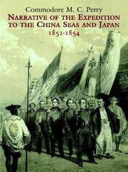 Narrative of the expedition to the China Seas and Japan, 1852-1854. . . compiled from the...