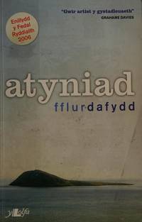 Atyniad - Enillydd Medal Ryddiaith Eisteddfod Genedlaethol A (Welsh Edition)