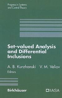 Set-valued Analysis and Differential Inclusions; a Collection of Papers resulting from a Workshop Held in Pamporovo, Bulgaria, September, 1990