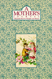 A Mothers Journal: A Keepsake Book for Thoughts and Dreams by 