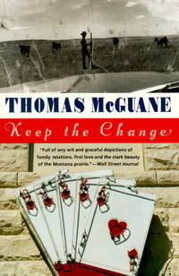 KEEP THE CHANGE by McGuane, Thomas