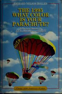 What Color Is Your Parachute? 1995: A Practical Manual for Job Hunters and