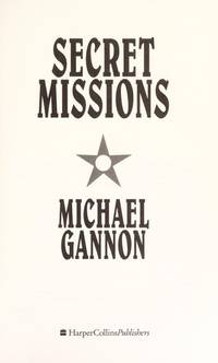 SECRET MISSIONS by Gannon, Michael