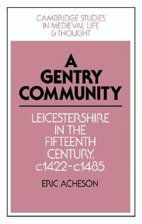 A Gentry Community; Leicestershire in the fifteenth Century, C.1422-c.1485