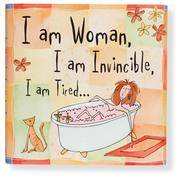 I Am Woman, I Am Invincible, I Am Tired... (Keepsake, Humor) (Keepsake Series)