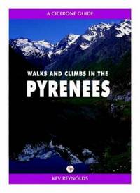 Walks and Climbs in the Pyrenees (A Cicerone guide)