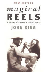 Magical Reels: A History of Cinema in Latin America, New Edition