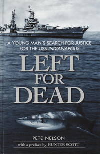 Left for Dead : A Young Man's Search for Justice for the USS Indianapolis