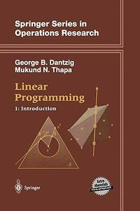 Linear Programming 1: Introduction (Springer Series in Operations Research and Financial Engineering) (v. 1)