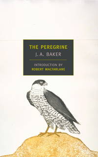 The Peregrine (New York Review Books Classics) by J. A. Baker - December 2004