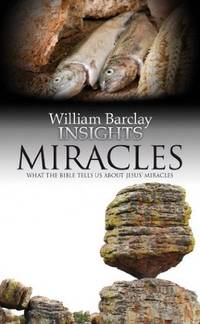 image of Insights: Miracles: What the Bible Tells us About Jesus' Miracles