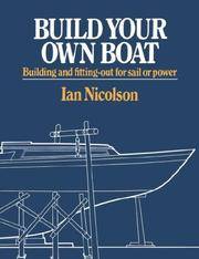 Build Your Own Boat: Building And Fitting Out for Sail And Power by Ian Nicolson - Paperback - 1982 - from Revaluation Books (SKU: x-0393331334)